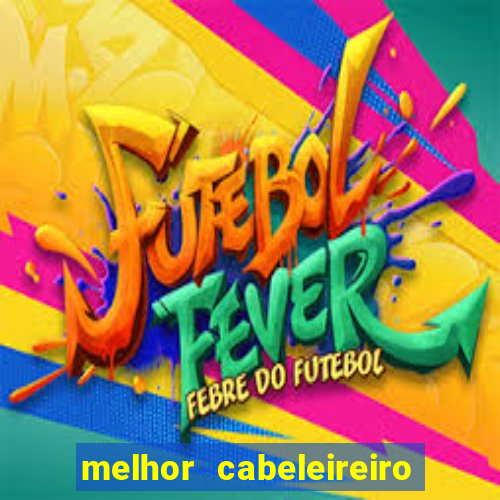 melhor cabeleireiro de juiz de fora